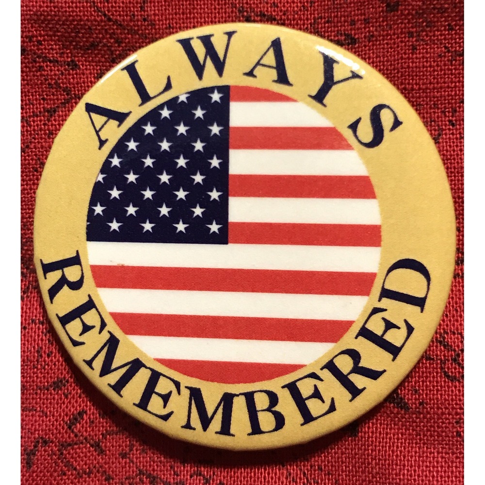 Collectible Pin Pinback Button 1 1/2" "Always Remembered" USA Flag